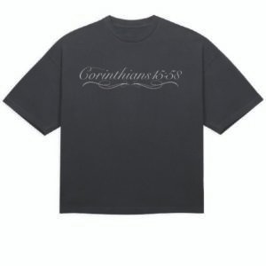 Corinthians 15:58  shirt